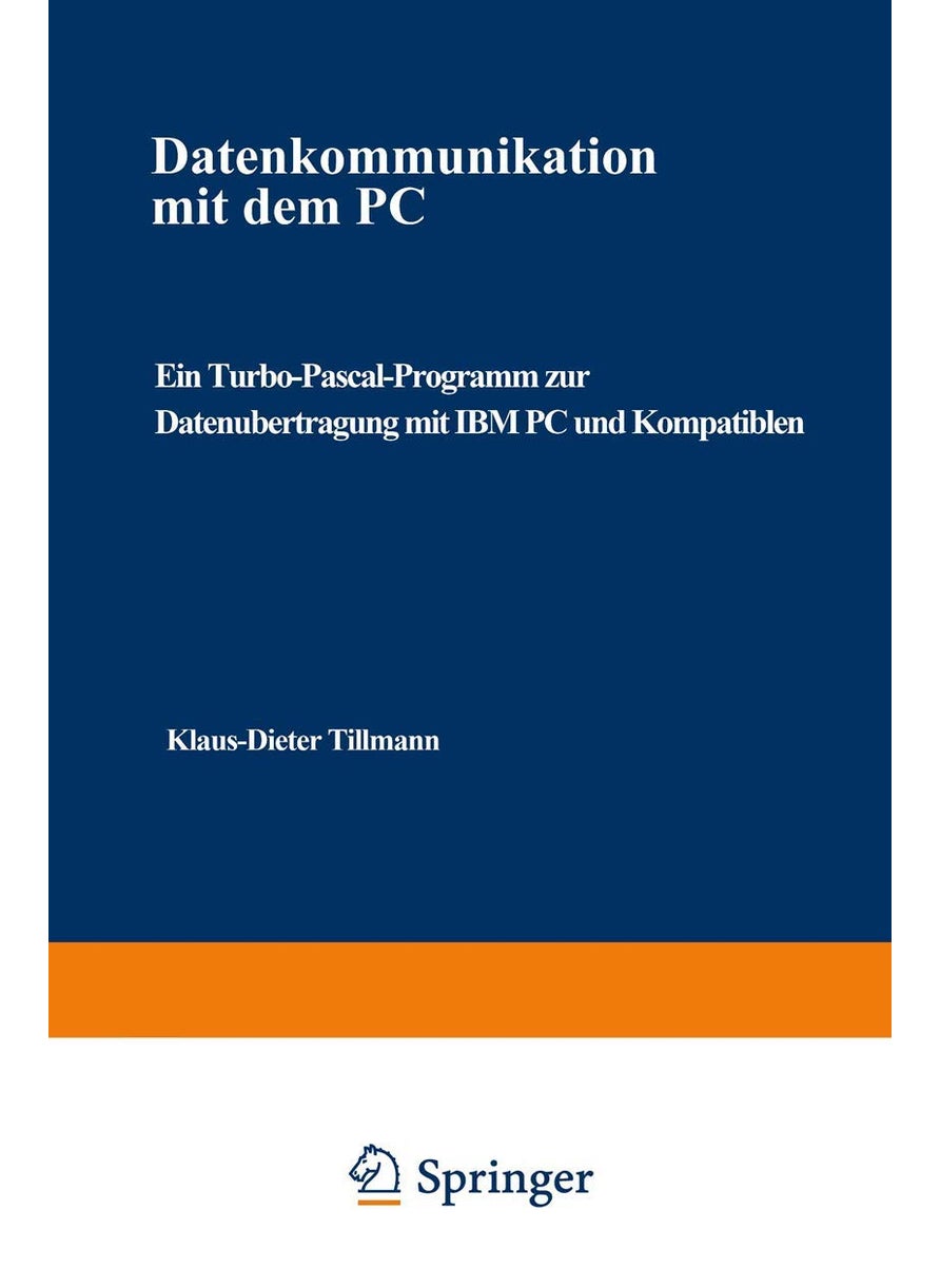 Datenkommunikation mit dem PC: Ein Turbo-Pascal-Programm zur Datenübertragung mit IBM PC und Kompatiblen 