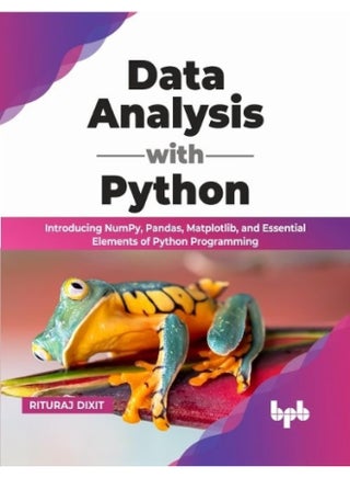 Data Analysis with Python: Introducing NumPy, Pandas, Matplotlib, and Essential Elements of Python Programming - pzsku/Z63FF10E729EEE6D5ED99Z/45/_/1724845456/bd19dacd-1769-4de1-9000-1adbb0435407