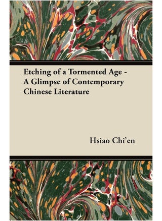 Etching of a Tormented Age - A Glimpse of Contemporary Chinese Literature - pzsku/Z6401AC9FB2F6562C8C86Z/45/1747136542/66f63af8-754c-4526-90ba-238e326bae79