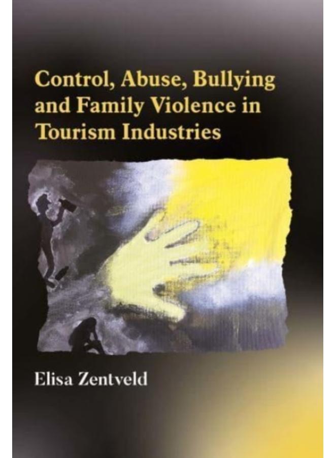 Control, Abuse, Bullying and Family Violence in Tourism Industries