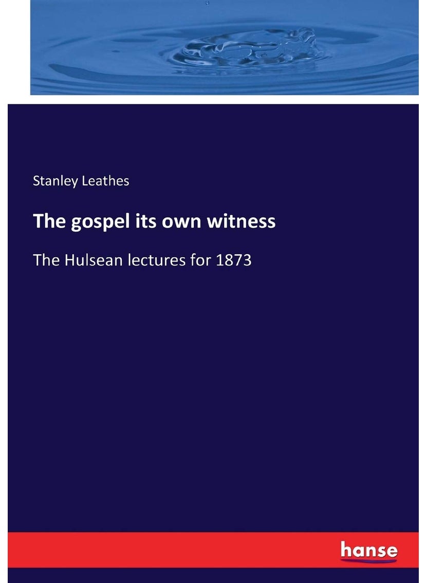 The gospel its own witness: The Hulsean lectures for 1873  - Image 1