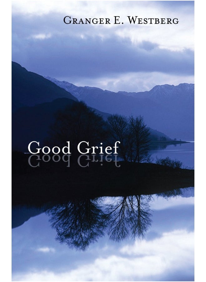 Good Grief: Living with Sorrow and Loss 