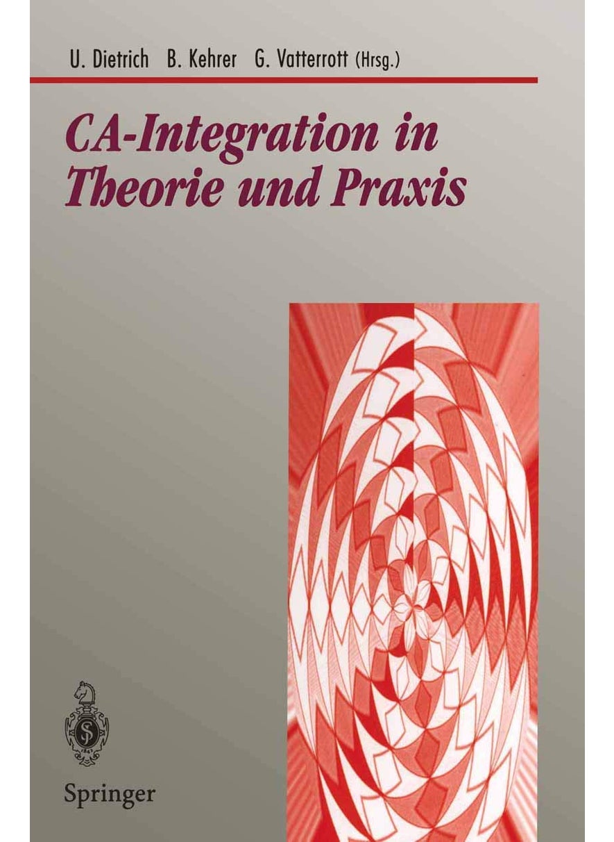 CA-Integration in Theorie und Praxis: Aktuelle Konzepte für Integrations- und Kommunikationstechnologien im CAD-Umfeld 