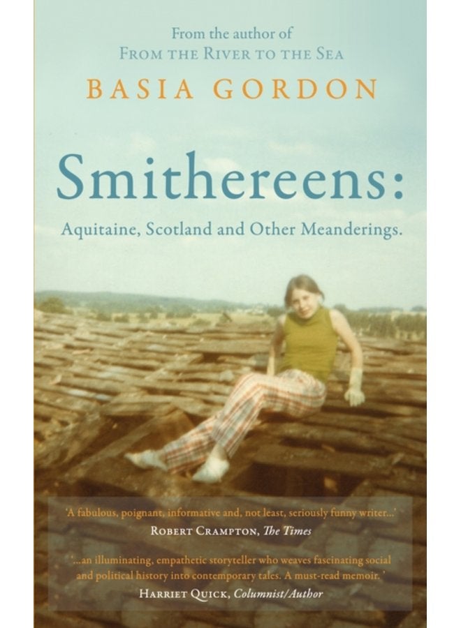 Smithereens Aquitaine Scotland and Other Meanderings - Paperback