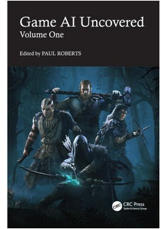 Game AI Uncovered: Volume One 