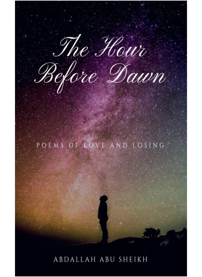 The Hour Before Dawn: Poems of love and losing 