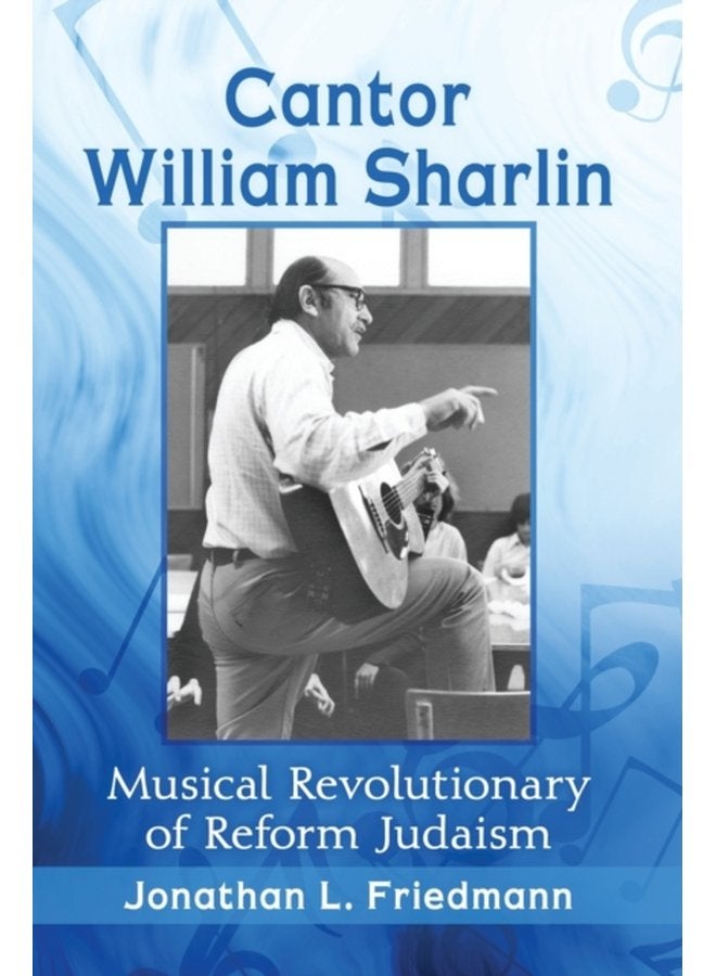 Cantor William Sharlin Musical Revolutionary of Reform Judaism - Paperback