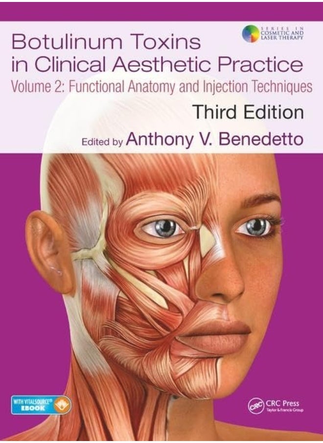 CRC Press Botulinum Toxins in Clinical Aesthetic Practice 3E, Volume Two: Functional Anatomy and Injection Techniques 