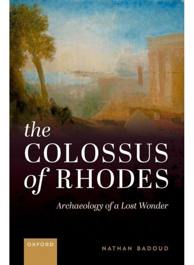 The Colossus of Rhodes: Archaeology of a Lost Wonder