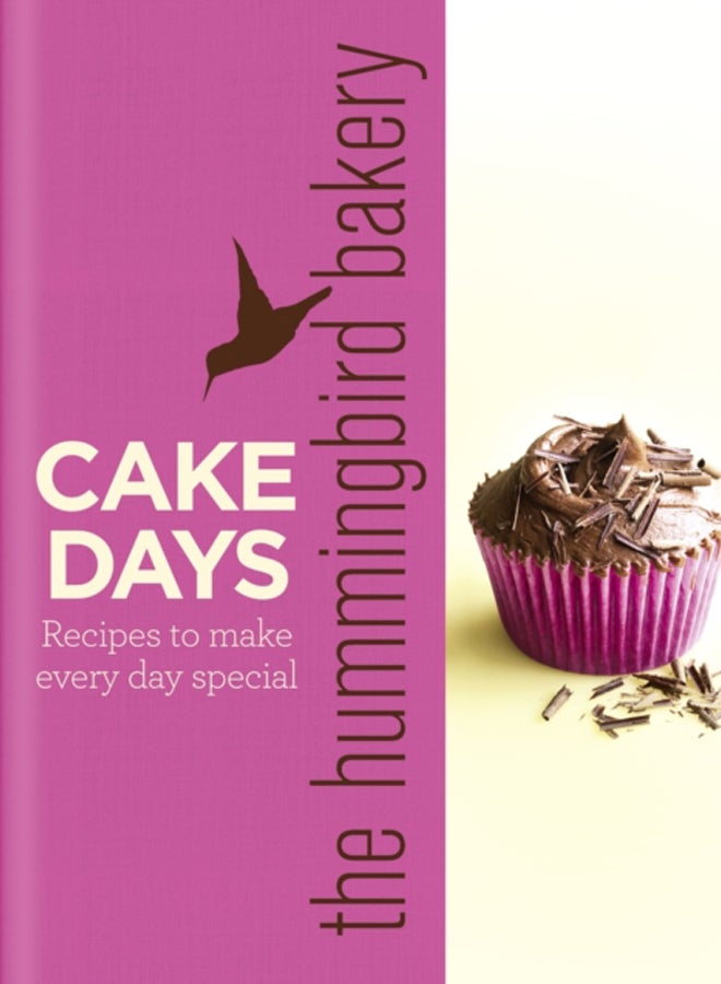 The Hummingbird Bakery Cake Days : Recipes to Make Every Day Special