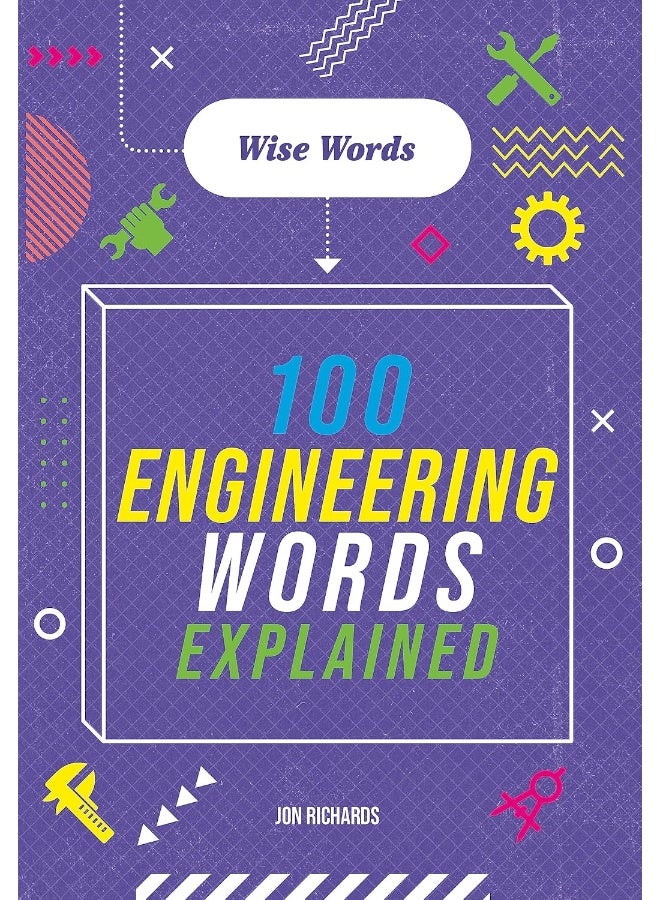 Wise Words: 100 Engineering Words Explained