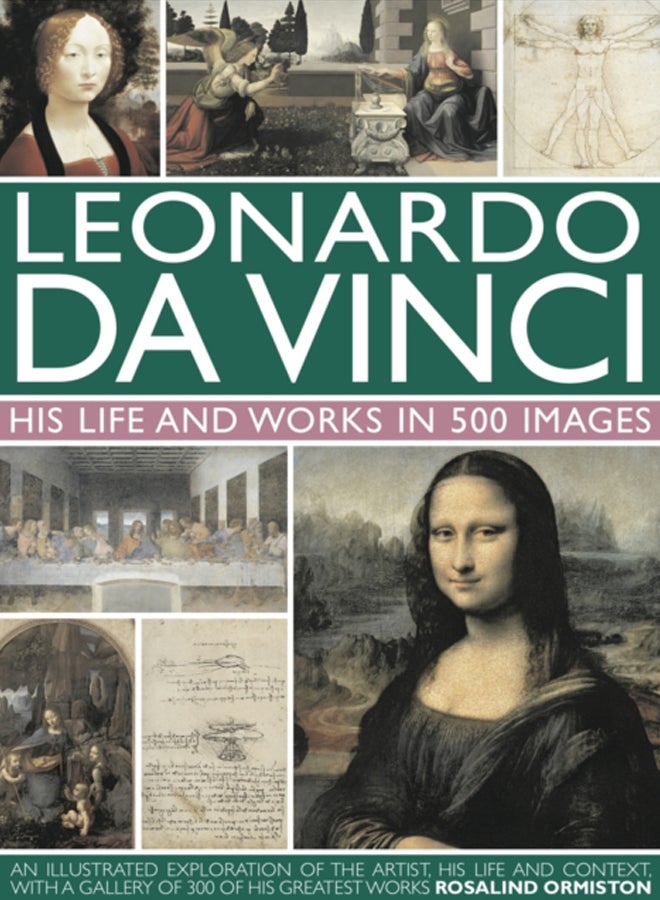 Leonardo Da Vinci: His Life and Works in 500 Images