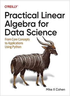 Practical Linear Algebra For Data Science From Core Concepts To Applications Using Python by Cohen, Mike X Paperback 