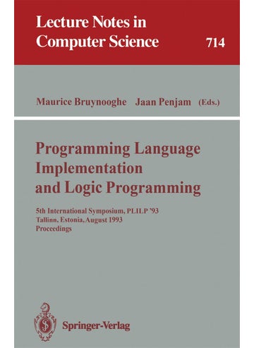 Programming Language Implementation and Logic Programming: 5th International Symposium, PLILP '93, Tallinn, Estonia, August 25-27, 1993. Proceedings - pzsku/Z6428B8017539C5979485Z/45/1749041580/14b001e7-ed2d-459e-af32-e6bcce1f834b
