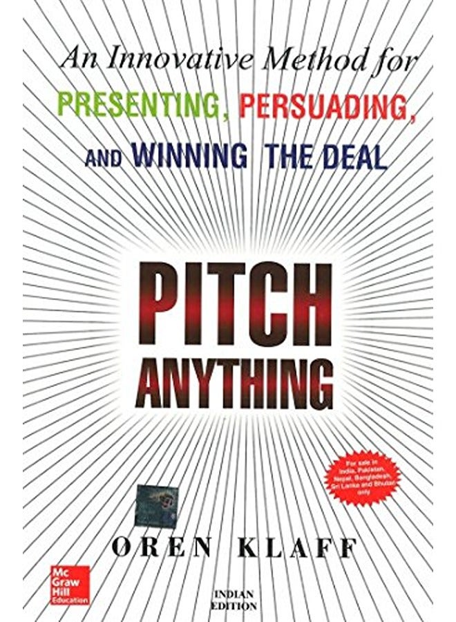 Pitch Anything: An Innovative Method for Presenting, Persuading, and Winning the Deal