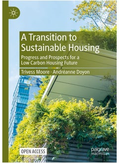 A Transition to Sustainable Housing: Progress and Prospects for a Low Carbon Housing Future 