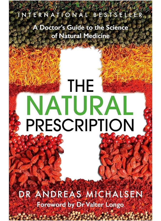 The Natural Prescription: A Doctor's Guide to the Science of Natural Medicine 