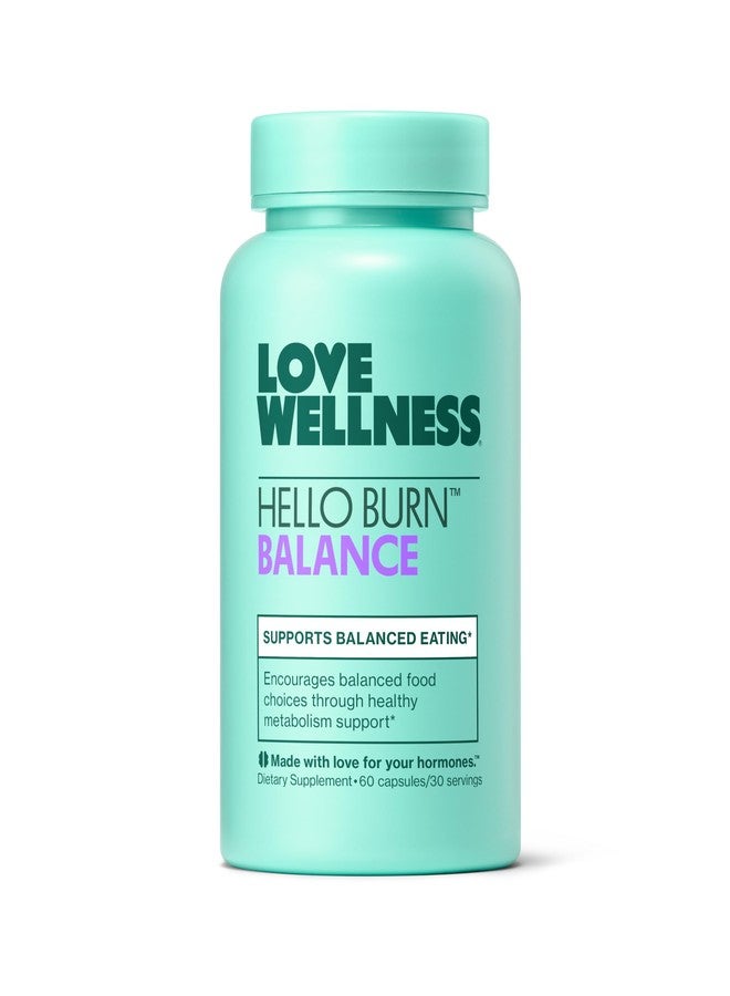 Love Wellness Hello Burn Balance | Selenium, Green Tea, Chromium | 60 Count - Image 1