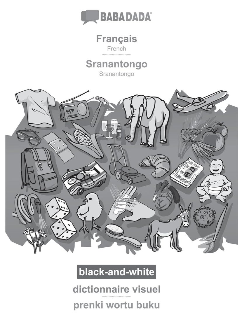 BABADADA black-and-white, Français - Sranantongo, dictionnaire visuel - prenki wortu buku: French - Sranantongo, visual dictionary 