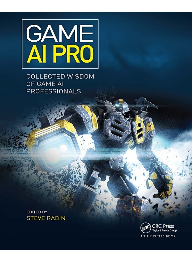 Game AI Pro: Collected Wisdom of Game AI Professionals