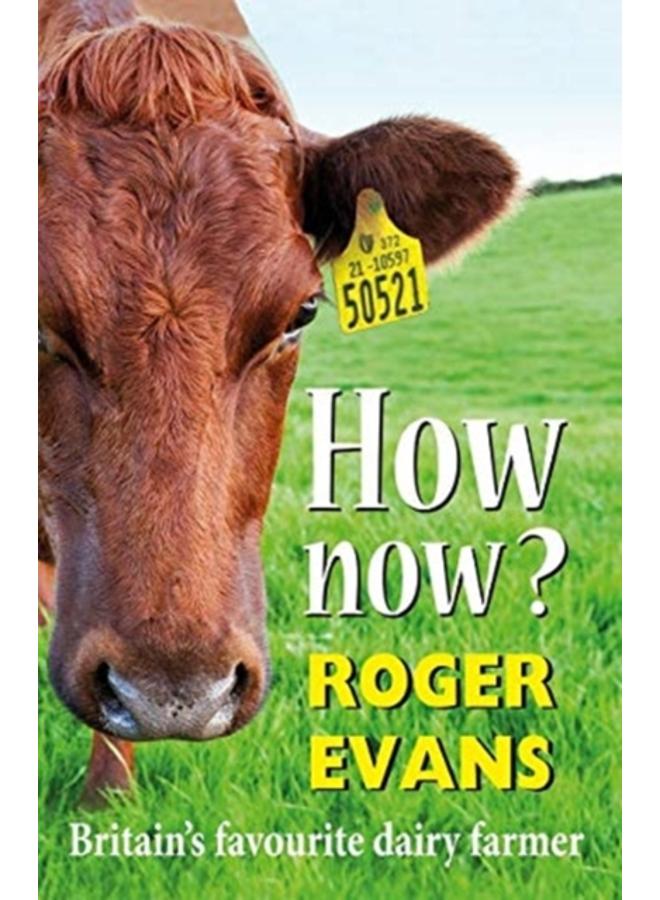 How now? : Britain's Favourite Dairy Farmer 