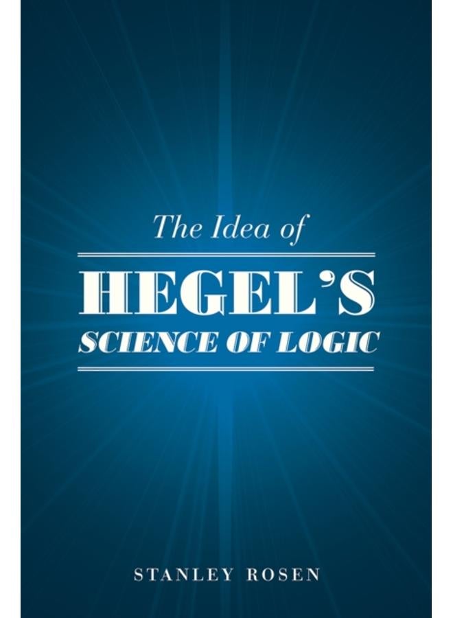 The Idea of Hegel's "Science of Logic" 