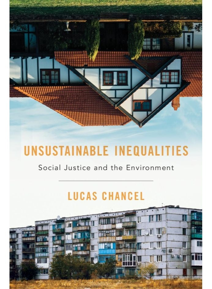Unsustainable Inequalities: Social Justice and the Environment — Lucas Chancel