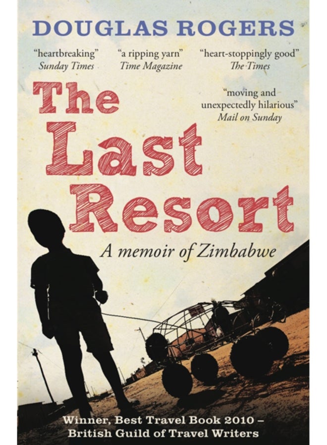 The Last Resort: A Memoir of Zimbabwe