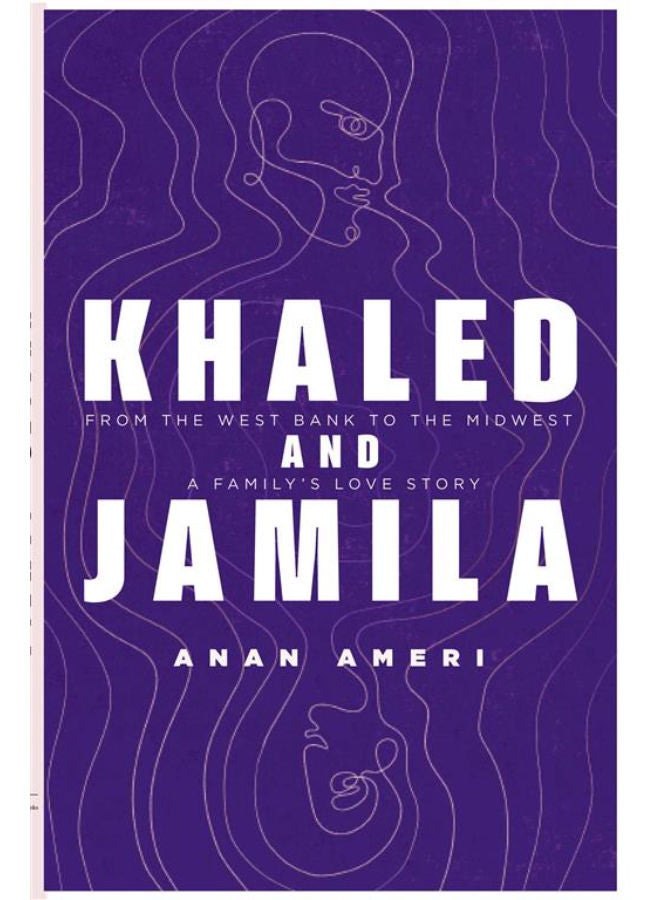 Khaled and Jamila: From the West Bank to the Midwest a Famil