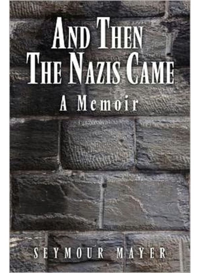 And Then the Nazis Came A Memoir - Paperback