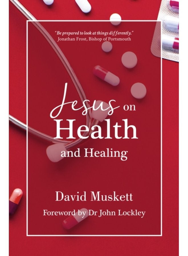 Jesus on Health and Healing - Paperback