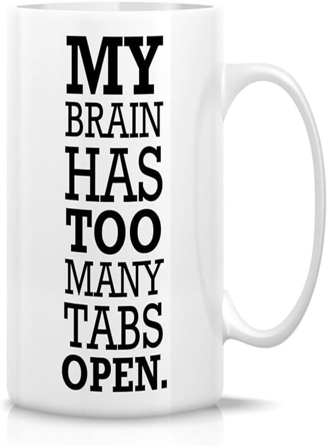 ella - My Brain Has Too Many Tabs Open Office Work Coffee Mugs - Funny Sarcasm Motivational Inspirational Birthday Gifts For Friends Coworkers Siblings Dad Mom