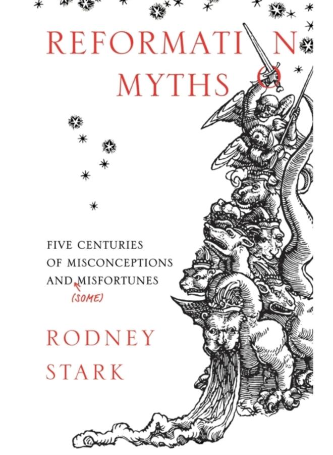 Reformation Myths : Five Centuries of Misconceptions and (Some) Misfortunes