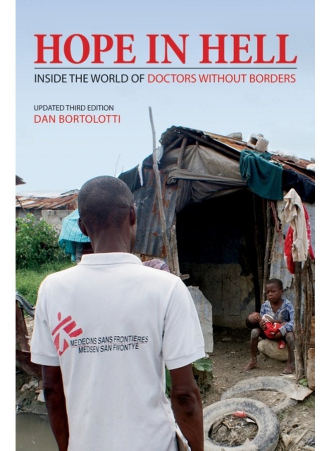 Hope in Hell Inside the World of Doctors Without Borders - Paperback