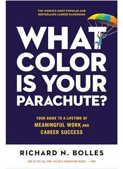 What Color Is Your Parachute? 2023 Your Guide To A Lifetime Of Meaningful Work And Career Success By Bolles Richard N. Paperback