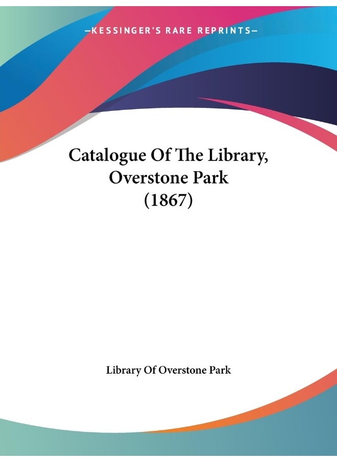 Catalogue Of The Library, Overstone Park (1867) 