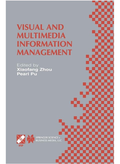 Visual and Multimedia Information Management: IFIP TC2/WG2.6 Sixth Working Conference on Visual Database Systems May 29-31, 2012 Brisbane, Australia
