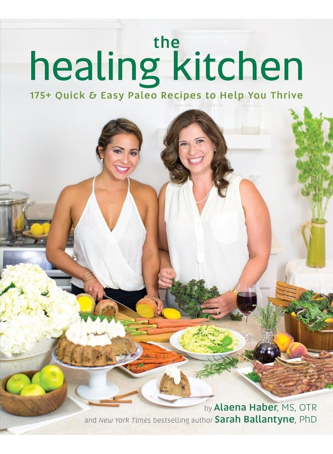 The Healing Kitchen: 175 + Quick and Easy Paleo Recipes to Help You Thrive - Image 1