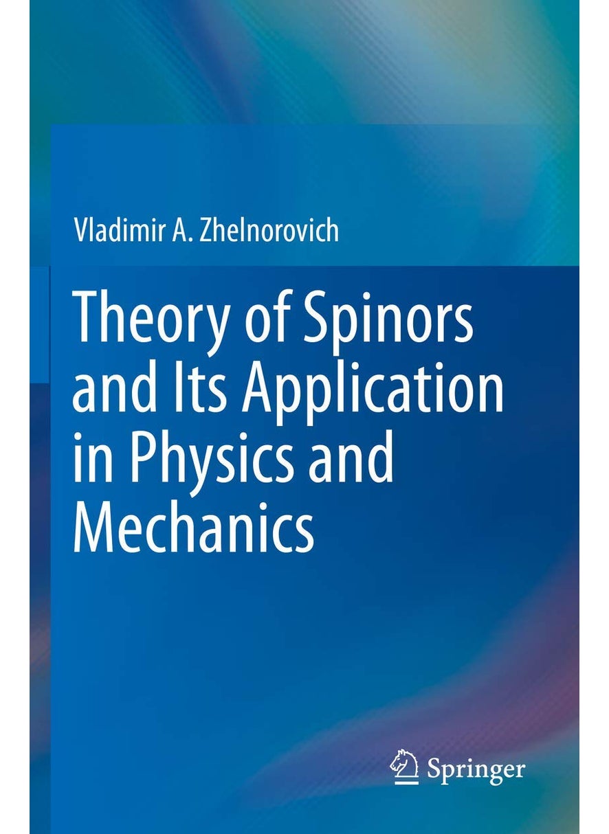 Theory of Spinors and Its Application in Physics and Mechanics 