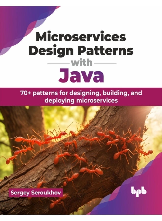 Microservices Design Patterns with Java: 70+ patterns for designing, building, and deploying microservices (English Edition) 