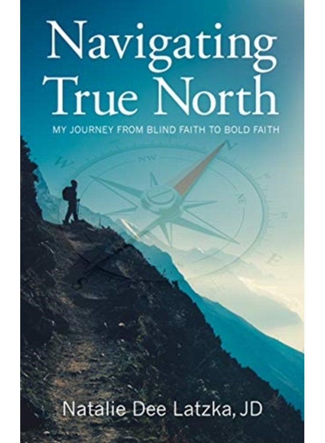 NAVIGATING TRUE NORTH - Paperback