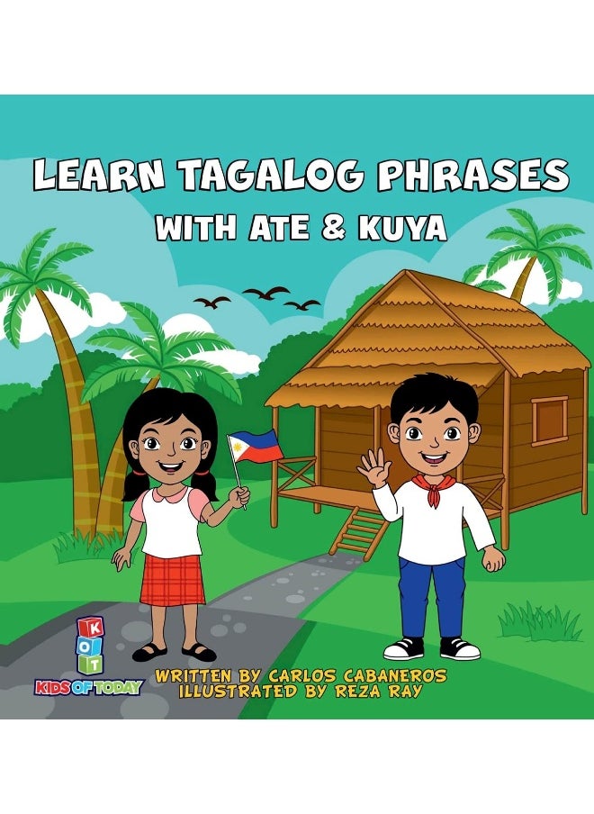 null - Learn Tagalog Phrases With Ate & Kuya: A fun and exciting book to learn - Written for both children and parents to learn from, Learn Tagalog Phrases with Ate & Kuya is the perfect beginner book tha... - Image 1