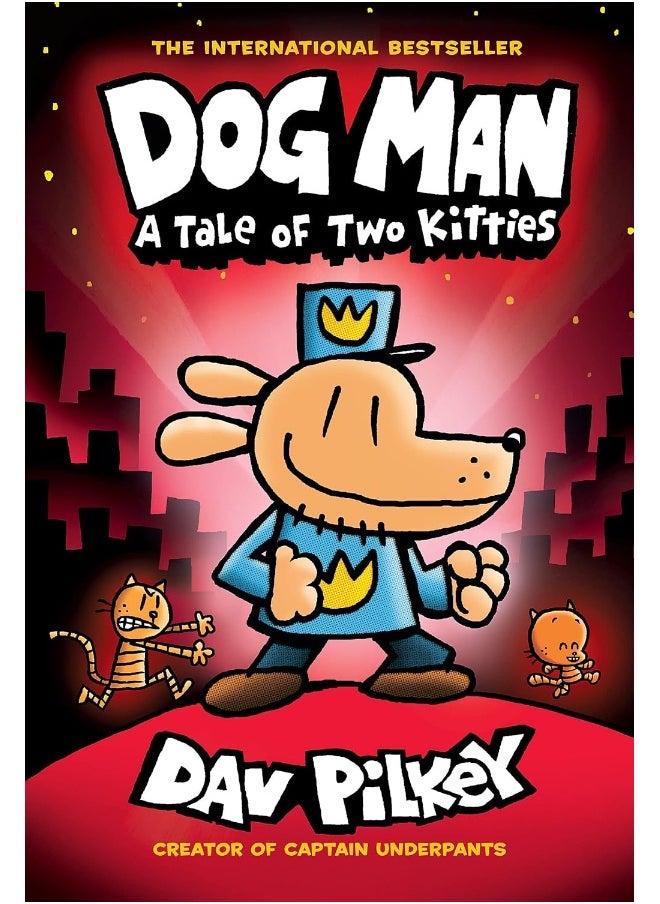 Dog Man: A Tale Of Two Kitties: A Graphic Novel (Dog Man #3): From The Creator Of Captain Underpants: Volume 3 