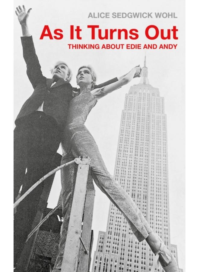 As It Turns Out : Thinking About Edie and Andy 