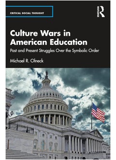 Culture Wars in American Education: Past and Present Struggles Over the Symbolic Order 
