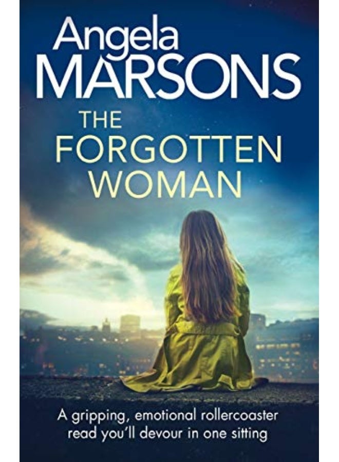 The Forgotten Woman A Gripping Emotional Rollercoaster Read Youll Devour In One Sitting