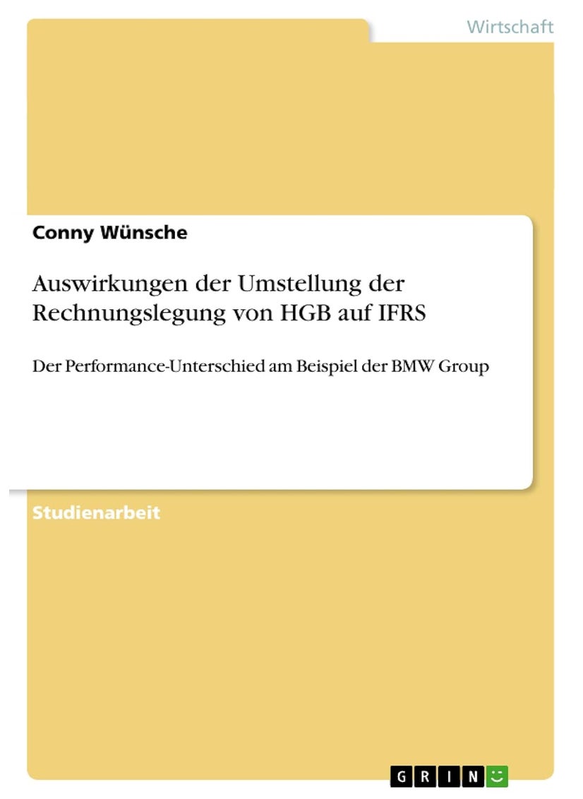 Auswirkungen der Umstellung der Rechnungslegung von HGB auf IFRS: Der Performance-Unterschied am Beispiel der BMW Group 