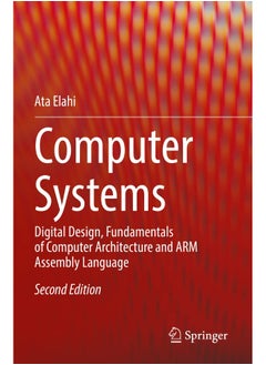 Computer Systems: Digital Design, Fundamentals of Computer Architecture and ARM Assembly Language  - Image 1