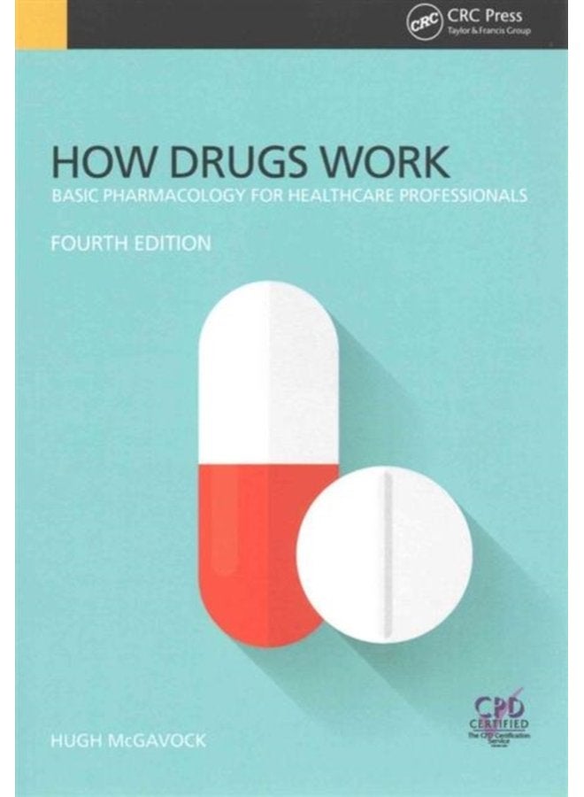How Drugs Work Basic Pharmacology for Health Professionals Fourth Edition - Paperback
