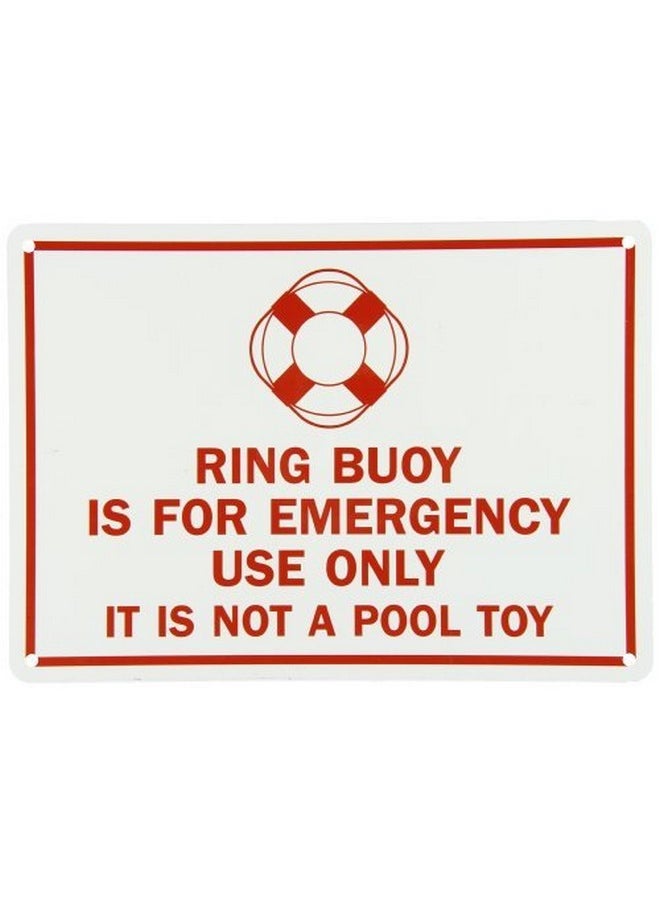 SmartSign SmartSign "Ring Buoy Is For Emergency Use Only, It Is Not A Pool Toy" Sign | 10" x 14" Aluminum  - Image 1